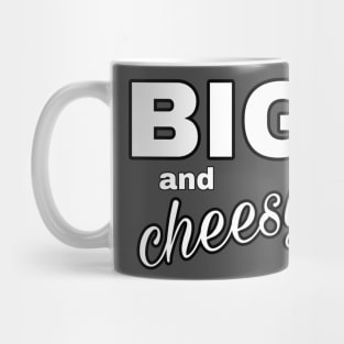 Big and cheesy Mug